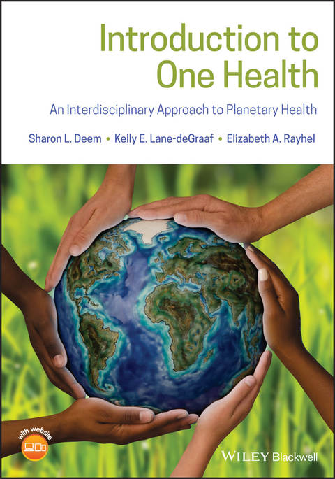 Introduction to One Health -  Sharon L. Deem,  Kelly E. Lane-deGraaf,  Elizabeth A. Rayhel