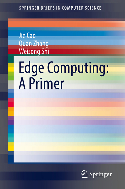 Edge Computing: A Primer -  Jie Cao,  Quan Zhang,  Weisong Shi