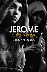 Jerome and His Women -  Joan B O'Hagan