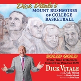 Dick Vitale's Mount Rushmores of College Basketball -  Dick Vitale,  Dick Weiss