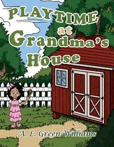 Playtime at Grandma's House -  A. L. Green-Williams