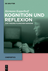Kognition und Reflexion: Zur Theorie filmischen Denkens -  Hermann Kappelhoff