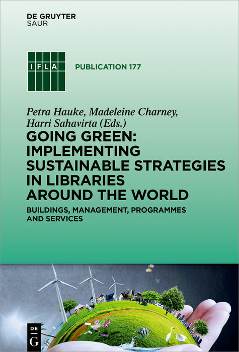 Going Green: Implementing Sustainable Strategies in Libraries Around the World - 