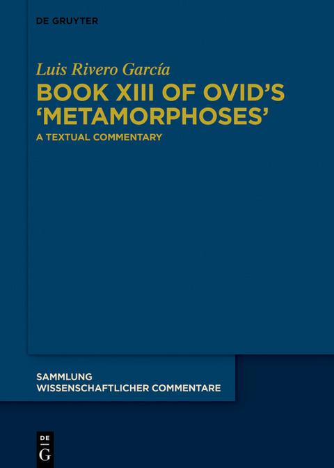 Book XIII of Ovid's >Metamorphoses< -  Luis Rivero García