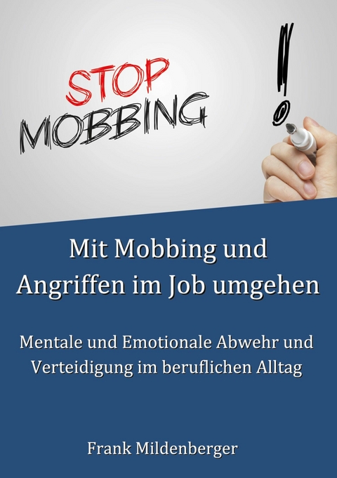 Mit Mobbing und Angriffen im Job umgehen - Frank Mildenberger