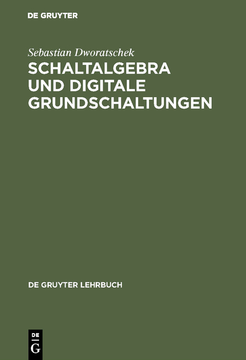 Schaltalgebra und digitale Grundschaltungen - Sebastian Dworatschek