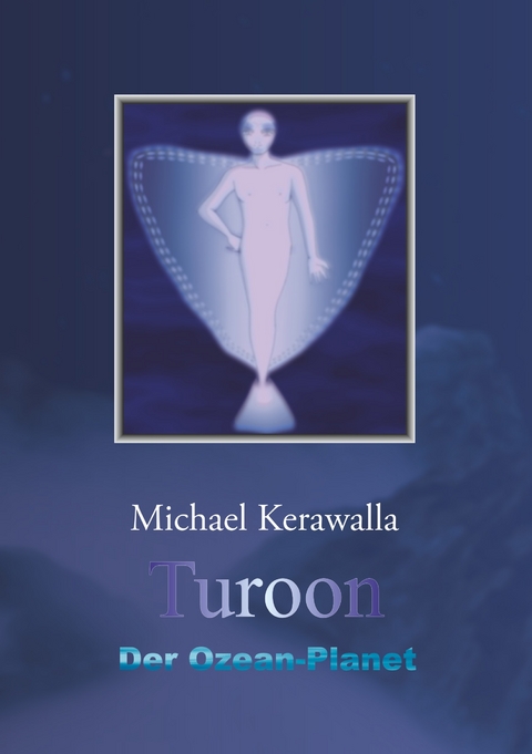 Turoon - Der Ozean-Planet -  Michael Kerawalla