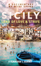 Sicily: Land of Love and Strife - John Julius Norwich