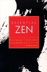 Essential Zen - Tanahashi, Kazuaki; Schneider, Tensho David