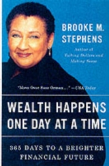 Wealth Happens One Day At A Time - Stephens, Brooke