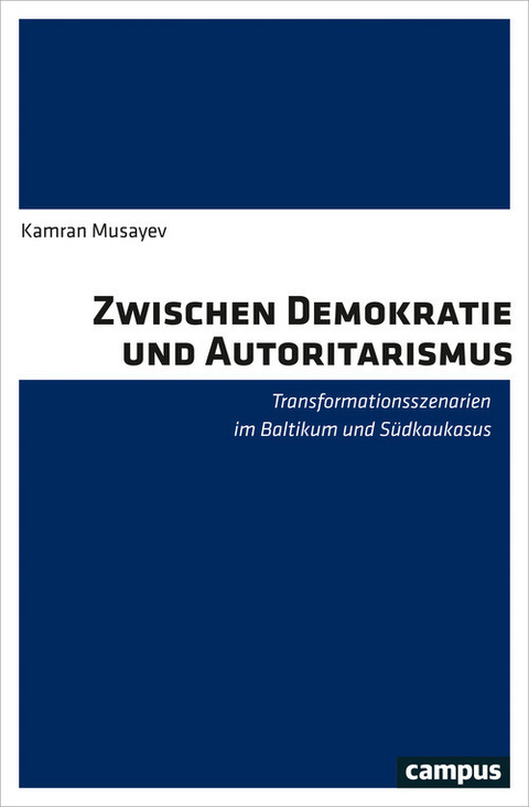 Zwischen Demokratie und Autoritarismus -  Kamran Musayev