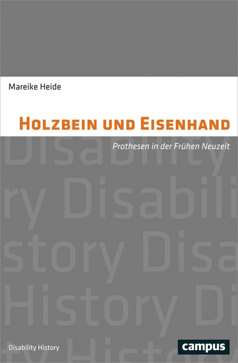 Holzbein und Eisenhand -  Mareike Heide