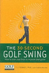 30 Second Golf Swing - Tomasi, T.J.