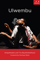 Ulwembu -  Empatheatre, The Big Brotherhood