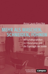 Mehr als Waschen, Schneiden, Föhnen -  Anna Laura Raschke