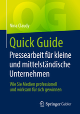 Quick Guide Pressearbeit für kleine und mittelständische Unternehmen - Nina Claudy