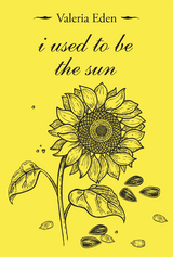 I Used to Be the Sun - Valeria Eden