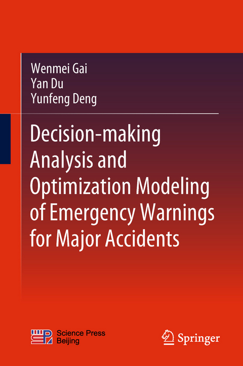 Decision-making Analysis and Optimization Modeling of Emergency Warnings for Major Accidents -  Yunfeng Deng,  Yan Du,  Wenmei Gai