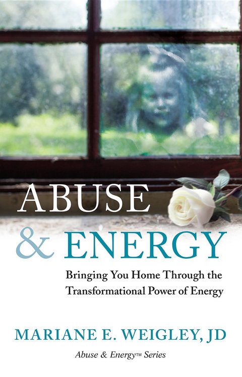 Abuse & Energy -  Mariane E. Weigley