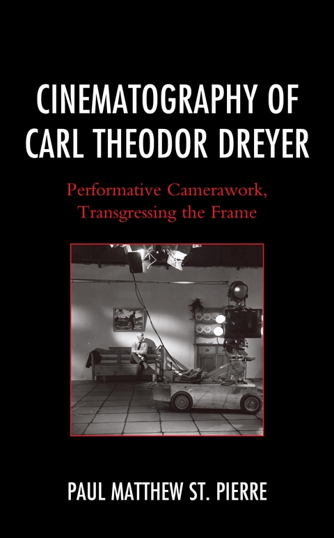 Cinematography of Carl Theodor Dreyer -  Paul Matthew St. Pierre