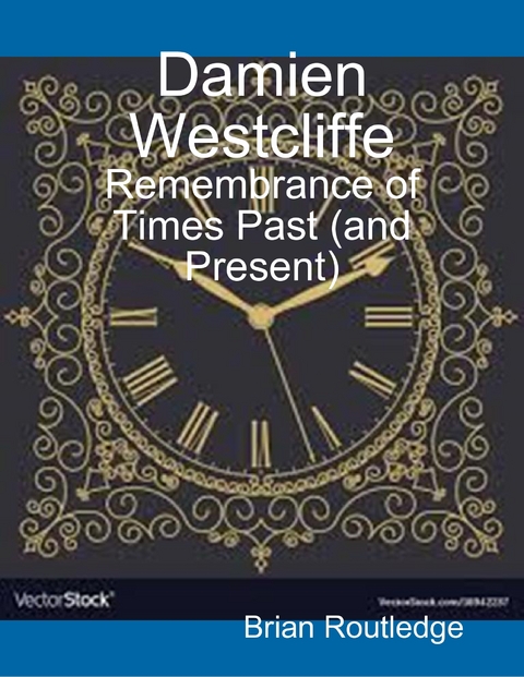 Damien Westcliffe: Remembrance of Times Past (and Present) -  Routledge Brian Routledge