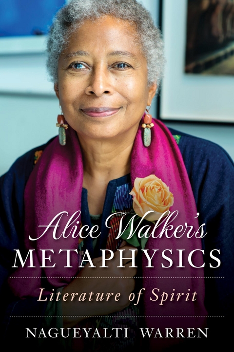 Alice Walker's Metaphysics -  Nagueyalti Warren