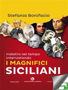 Indietro nel tempo intervistando i magnifici Siciliani - Stefania Bonifacio