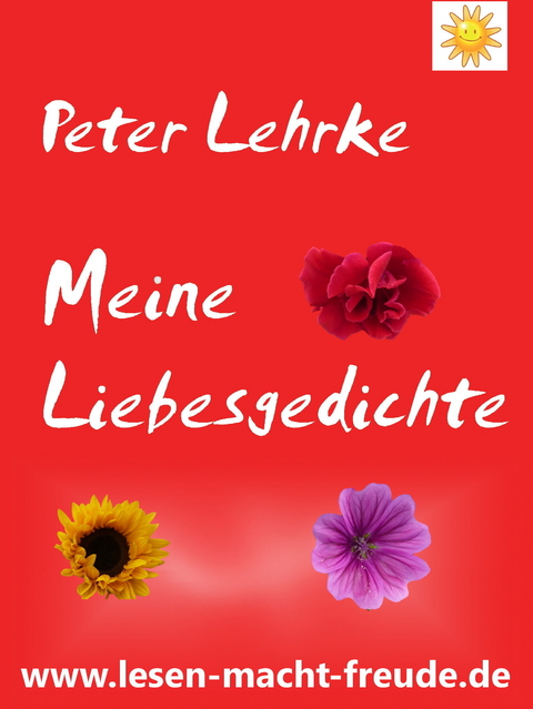 Meine Liebesgedichte -  Peter Lehrke