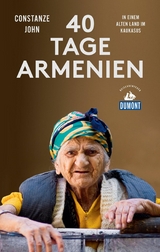 40 Tage Armenien -  Constanze John