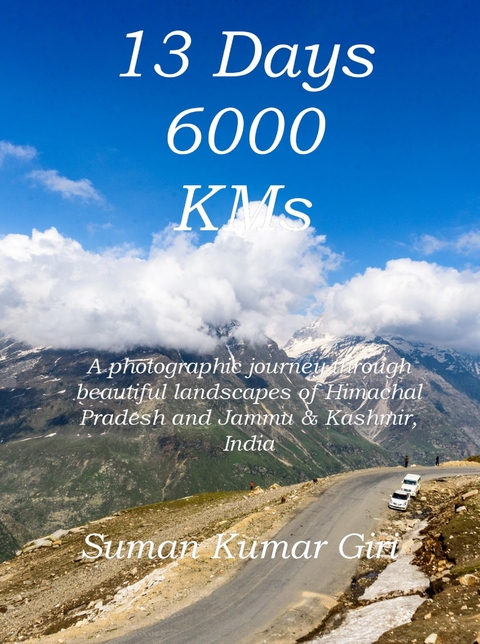 13 Days 6000 KMs -  Suman Kumar Giri