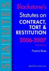 Blackstone's Statutes on Contract, Tort and Restitution 2006-2007 - Rose, Francis