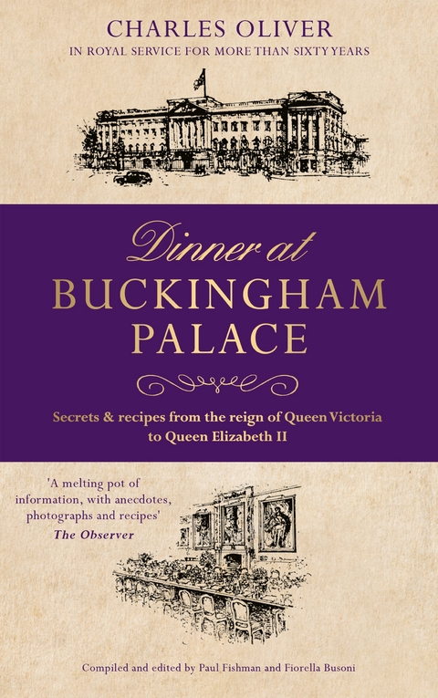 Dinner at Buckingham Palace - Secrets & recipes from the reign of Queen Victoria to Queen Elizabeth II -  Charles Oliver