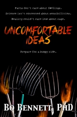 Uncomfortable Ideas -  Bo Bennett PhD