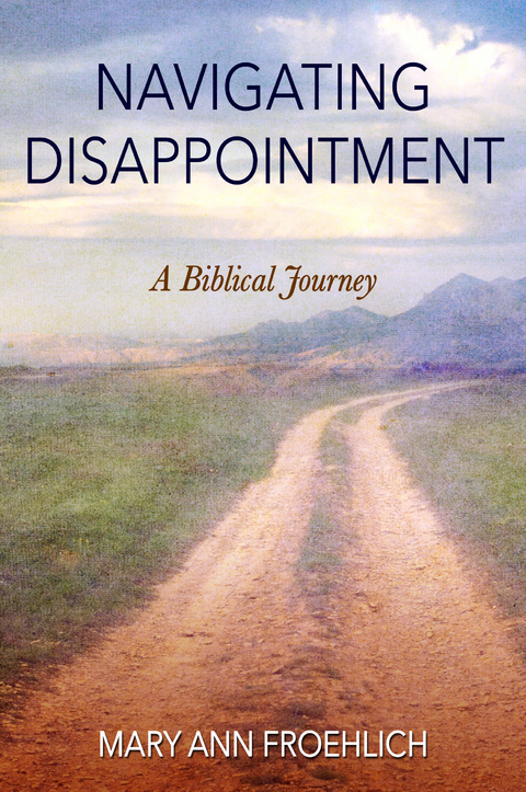 Navigating Disappointment - Mary Ann Froehlich