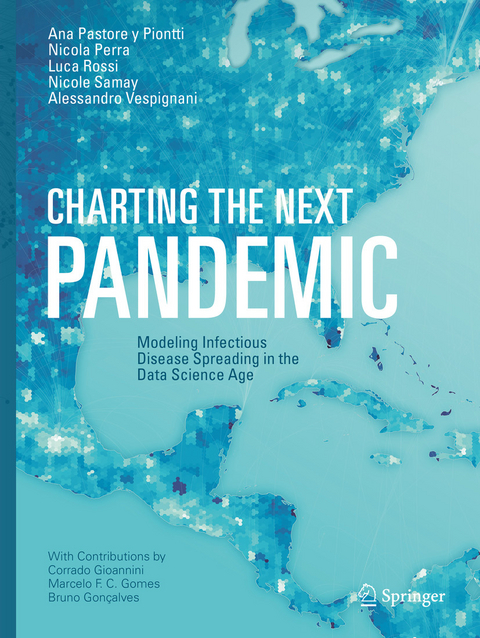 Charting the Next Pandemic - Ana Pastore y Piontti, Nicola Perra, Luca Rossi, Nicole Samay, Alessandro Vespignani