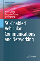 5G-Enabled Vehicular Communications and Networking - Xiang Cheng, Rongqing Zhang, Liuqing Yang