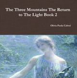 Three Mountains: The Return to The Light Book 2 -  Olivia P Cabral,  Samael Aun Weor