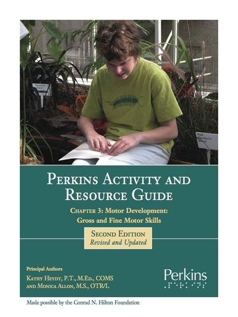 Perkins Activity and Resource Guide Chapter 3:  Motor Development:  Gross and Fine Motor Skills - Kathy Heydt, Monica Allon