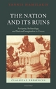The Nation and its Ruins: Antiquity, Archaeology, and National Imagination in Greece (Classical Presences)