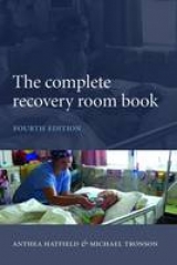 The Complete Recovery Room Book - Hatfield, Anthea; Tronson, Michael