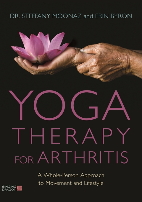 Yoga Therapy for Arthritis -  Erin Byron,  Dr Steffany Moonaz