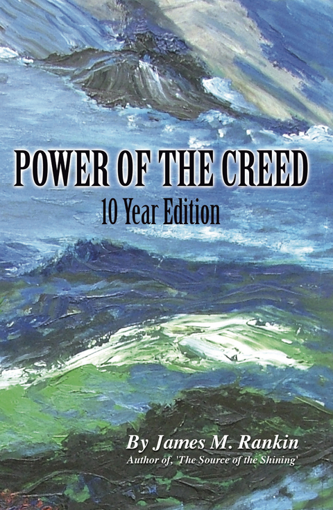 Power of the Creed (10th Anniversary Edition) -  James M. Rankin
