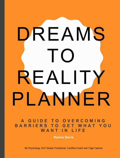 Dreams to Reality Planner - Reena Davis