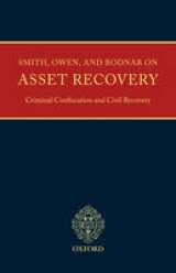 Smith, Owen and Bodnar on Asset Recovery, Criminal Confiscation, and Civil Recovery - Smith, Ian; Owen QC, Tim; Bodnar, Andrew