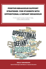 Positive Behaviour Support Strategies for Students with Oppositional and Defiant Behaviour: A Step by Step Guide to Assessing a Managing a Preventing Emotional and Behavioural Difficulties -  Dolly Bhargava