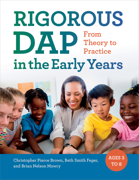 RIGOROUS DAP in the Early Years - Christopher Pierce Brown, Beth Smith Feger, Brian Nelson Mowry