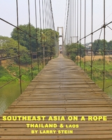 Southeast Asia On a Rope: Thailand and Laos - Larry Stein