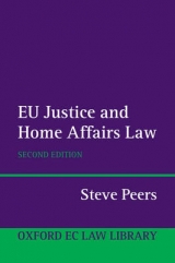 EU Justice and Home Affairs Law - Peers, Steve