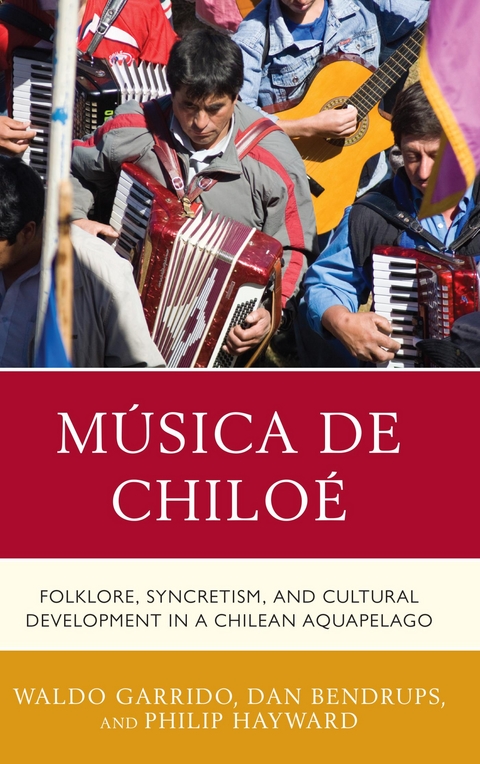 Musica de Chiloe -  Dan Bendrups,  Waldo Garrido,  Philip Hayward