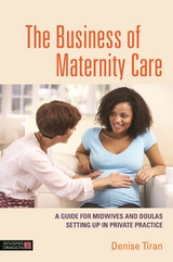 The Business of Maternity Care -  Denise Tiran
